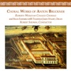Choral Works of Anton Bruckner