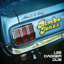 Bimbo Jones - And I Try (Lee Dagger Dub)