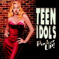 Pucker Up - Teen Idols