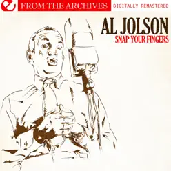 Snap Your Fingers - from the Archives (Remastered) - Al Jolson
