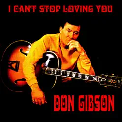 I Can't Stop Loving You - Don Gibson