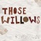 Day Catcher - Those Willows lyrics