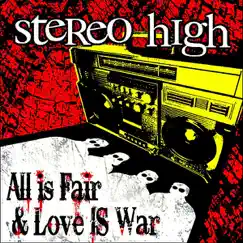 All Is Fair and Love Is War by Stereo High album reviews, ratings, credits