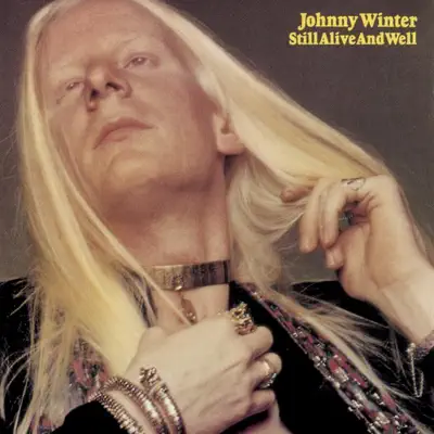 Still Alive and Well - Johnny Winter Still Alive and Well - Johnny Winter