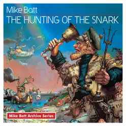 The Hunting of the Snark - Mike Batt The Hunting of the Snark - Mike Batt
