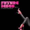 Future Disco, Vol. 2, 2009