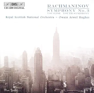 Rachmaninov: Symphony No. 3 - Vocalise - Youth Symphony by Owain Arwel Hughes & Royal Scottish National Orchestra album reviews, ratings, credits