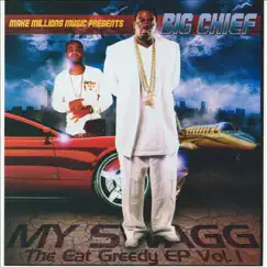 My Swagg (The Eat Greedy EP, Vol. 1) by Big Chief album reviews, ratings, credits