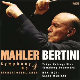 Mahler: Symphony No.4 / Kindertotenlieder by Gary Bertini, Tokyo Metropolitan Symphony Orchestra, Maki Mori & Klaus Mertens album reviews, ratings, credits