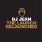 The Launch Relaunched (Marks & Gates Edit) - DJ Jean lyrics