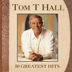 50 Greatest Hits - Tom T. Hall
