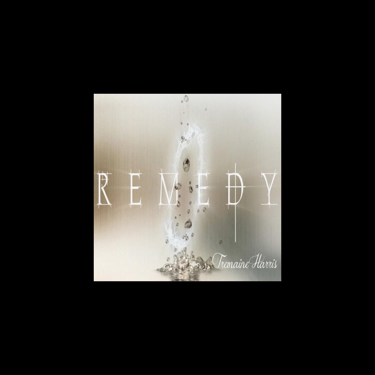 ‎Remedy By Tremaine Harris On Apple Music