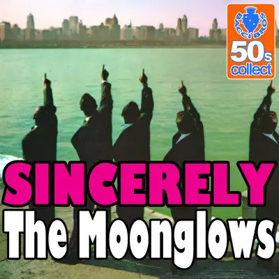 Sincerely (Digitally Remastered) - Single - The Moonglows