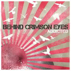 Addicted - Single - Behind Crimson Eyes