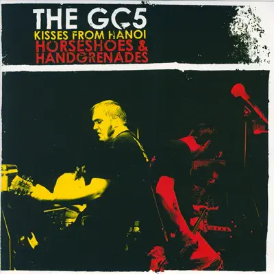 Kisses from Hanoi / Horseshoes and Handgrenades - The Gc5 Kisses from Hanoi / Horseshoes and Handgrenades - The Gc5