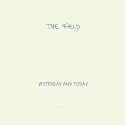 The Field - Everybody's Got to Learn Sometime