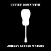 Johnny "Guitar" Watson - Exactly Like You