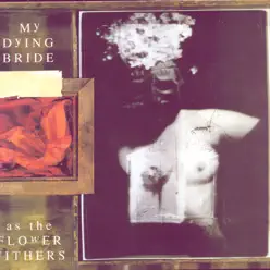 As the Flowers Withers - My Dying Bride