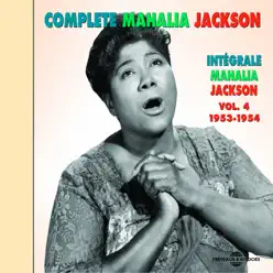 Complete Mahalia Jackson Intégrale, Vol. 4: 1953-1954 - Mahalia Jackson