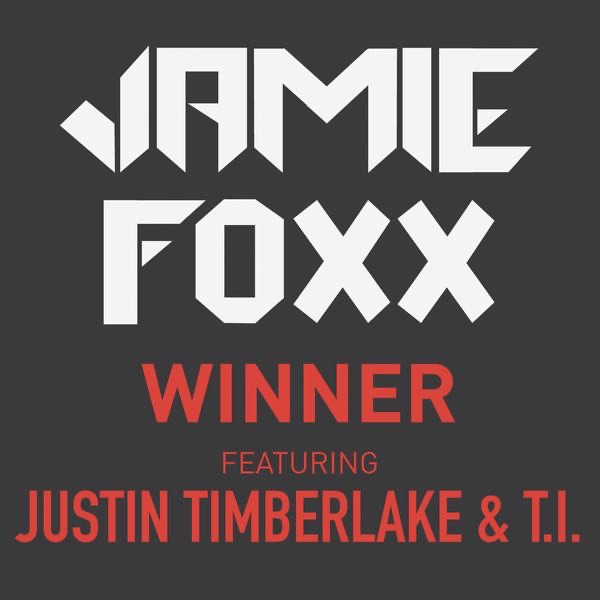 Winner (feat. Justin Timberlake & T.I.) - Single - Jamie Foxx