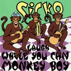 Laugh While You Can Monkey Boy - Sicko