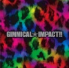 GIMMICAL☆IMPACT!!