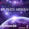 So Much Beauty album lyrics, reviews, download