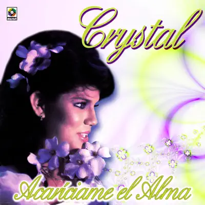Acaríciame el Alma - Crystal