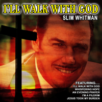Slim Whitman - I'll Walk With God (Remastered) artwork