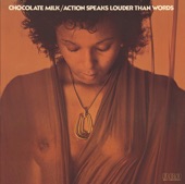 Chocolate Milk - Action Speaks Louder Than Words