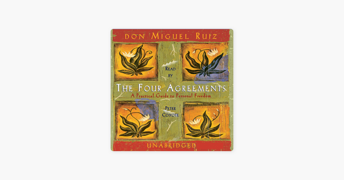 The Four Agreements (Unabridged) - Don Miguel Ruiz The Four Agreements (Unabridged) - Don Miguel Ruiz