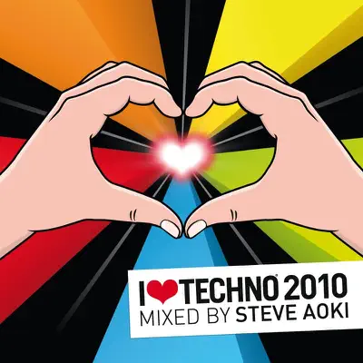 I Love Techno 2010 (Mixed by Steve Aoki) - Steve Aoki