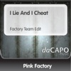 I Lie and I Cheat (Factory Team Edit) - Single