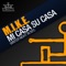 Mi Casa Su Casa (Grube & Hovsepian Remix) - M.I.K.E. lyrics