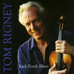Back Porch Blues by Tom Rigney album reviews, ratings, credits