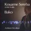 Bako - Ambient Afro-Beat album lyrics, reviews, download