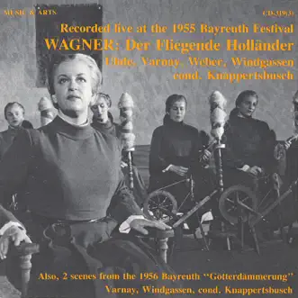 Wagner: Der fliegende Hollander (The Flying Dutchman) [1955] by Astrid Varnay, Wolfgang Windgassen, Ludwig Weber, Hermann Uhde, Bayreuth Festival Chorus, Hans Knappertsbusch, Bayreuth Festival Orchestra, Josef Traxel & Elisabeth Schartel album reviews, ratings, credits