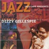 Jazz Cafe Presents Dizzy Gillespie