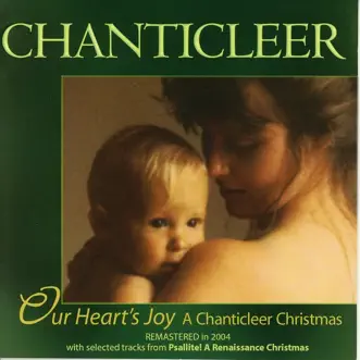 Our Heart's Joy: A Chanticleer Christmas by Chanticleer album reviews, ratings, credits