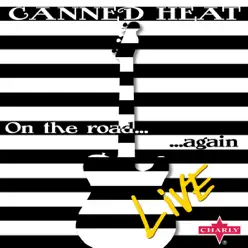 On the Road...Again (Live) - Canned Heat