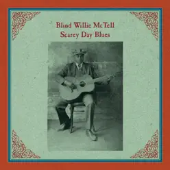 Scarey Day Blues - Blind Willie McTell