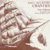 Salt Atlantic Chanties album lyrics, reviews, download
