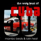 The Very Best of Cuba - 50 Mambo Beats & Latin Heat artwork