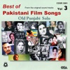 Best of Pakistani Film Songs Vol. 3: Old Punjabi Solo