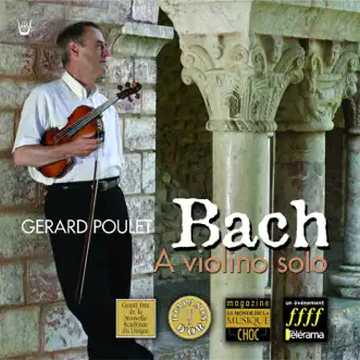 Bach : Sonates & Partitas pour violon seul by Gérard Poulet album reviews, ratings, credits