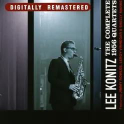 The Complete 1956 Quartets - Lee Konitz The Complete 1956 Quartets - Lee Konitz