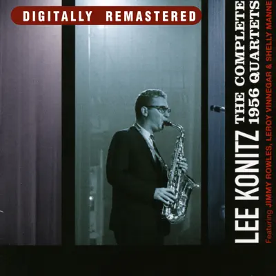 The Complete 1956 Quartets - Lee Konitz The Complete 1956 Quartets - Lee Konitz