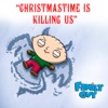 Christmastime Is Killing Us (from "Family Guy") - Single