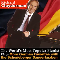 The World's Most Popular Pianist Plays More German Favorites With the Schoneberger Sangerknaben - Richard Clayderman The World's Most Popular Pianist Plays More German Favorites With the Schoneberger Sangerknaben - Richard Clayderman