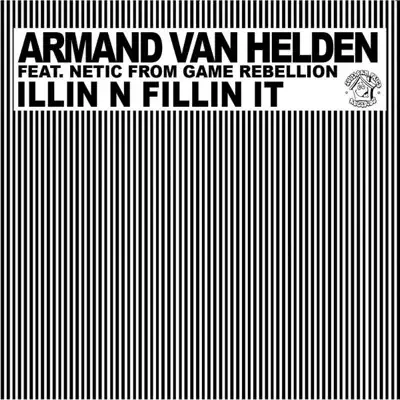 Illin N Fillin It (feat. Netic) - Armand Van Helden Illin N Fillin It (feat. Netic) - Armand Van Helden